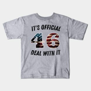 It's Official 46 Deal With It 45 46 Anti trump Kids T-Shirt